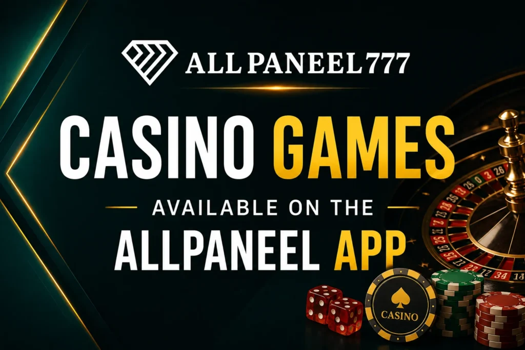 Casino games available On the AllPaneel App